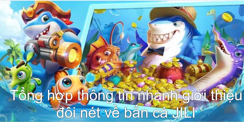 Bắn cá JILI đổi mới không ngừng nghỉ