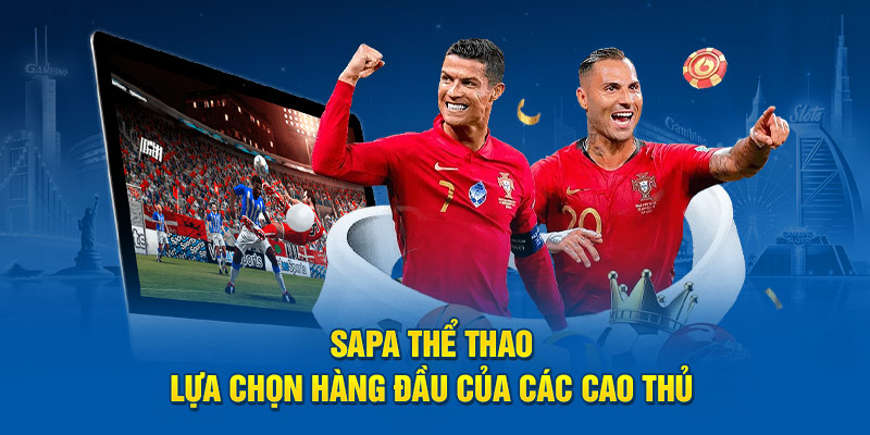 SABA Thể Thao - Lựa chọn hàng đầu của các cao thủ