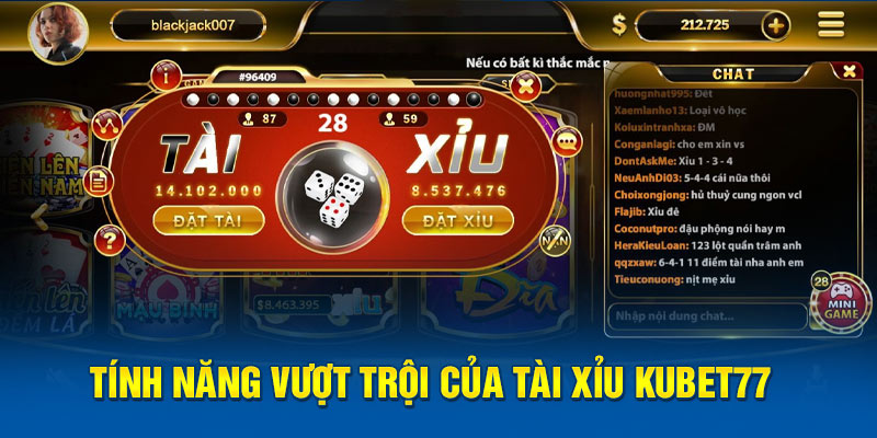 Tính năng vượt trội của Tài Xỉu Kubet77 